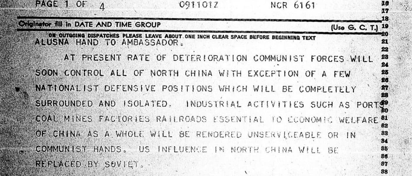 Top Secret, 1948 400.005 Military Developments In China. 1948. MS The Chinese Civil War and U.S.-China Relations: Records of the U.S. State Department’s Office of Chinese Affairs, 1945-1955. National Archives (United States). Archives Unbound, link.gale.com/apps/doc/SC5101243149/GDSC?u=asiademo&sid=bookmark-GDSC&xid=7fba4e99&pg=10.!''