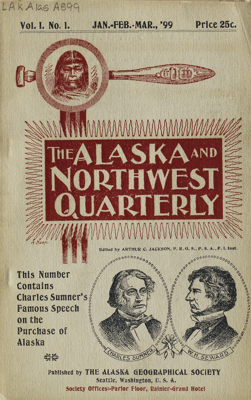 The Alaska and Northwest Quarterly, vol. 1, no. 1, Jan. 1899.